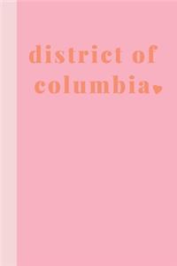 District of Columbia: Blank Lined Travel Journal for Planning and Journaling Your Trip to Washington DC with Cute Pink Heart Cover Design