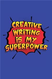 Creative Writing Is My Superpower