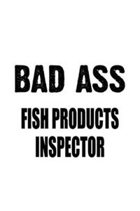 Bad Ass Fish Products Inspector