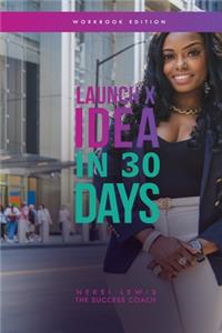 Launch X Idea in 30 Days