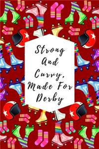 Strong And Curvy, Made For Derby