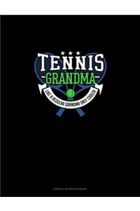 Tennis Grandma Like A Regular Grandma Only Cooler