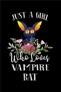 Just a Girl Who Loves Vampire Bat