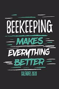 Beekeeping Makes Everything Better Calender 2020
