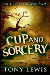 Cup And Sorcery (Skullenia Book 2)