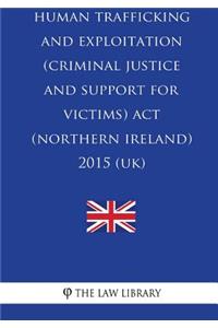 Human Trafficking and Exploitation (Criminal Justice and Support for Victims) Act (Northern Ireland) 2015 (UK)