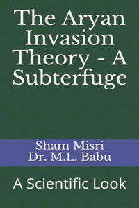 Aryan Invasion Theory - A Subterfuge