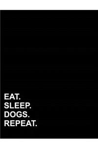 Eat Sleep Dogs Repeat
