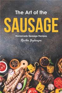 The Art of the Sausage: Homemade Sausage Recipes