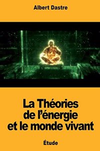 Théories de l'énergie et le monde vivant