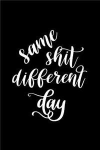 2019 Daily Planner Same Shit Different Day Black White Design 384 Pages