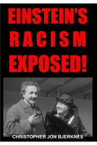 Einstein's Racism Exposed!
