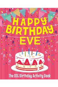 Happy Birthday Eve - The Big Birthday Activity Book