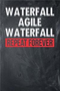 Waterfall Agile Waterfall Repeat Forever: Chalkboard, White & Red Design, Blank College Ruled Line Paper Journal Notebook for Project Managers and Their Families. (Agile and Scrum 6 x 9 inch