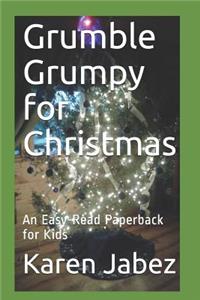 Grumble Grumpy for Christmas: An Easy-Read Paperback for Kids