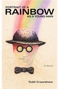 Portrait of a Rainbow as a Young Man