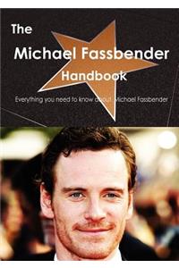 The Michael Fassbender Handbook - Everything You Need to Know about Michael Fassbender