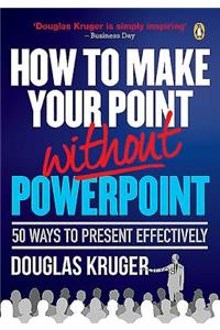 How to make your point without PowerPoint