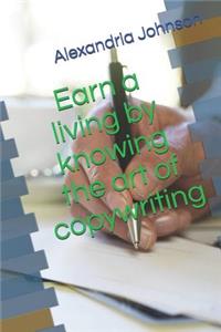 Earn a Living by Knowing the Art of Copywriting