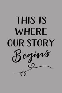 This Is Where Our Story Begins