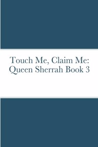 Touch Me, Claim Me