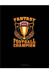 Fantasy Football Champion: 3 Column Ledger