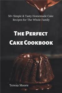The Perfect Cake Cookbook