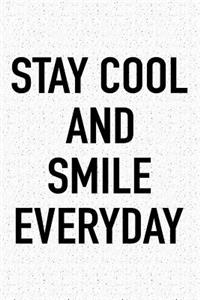 Stay Cool and Smile Everyday