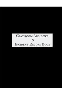 Classroom Accident & Incident Record Book