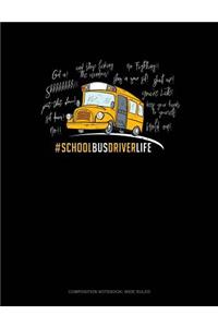 #schoolbusdriverlife: Composition Notebook: Wide Ruled