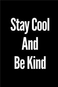 Stay Cool and Be Kind