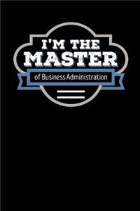 I'm the Master of Business Administration