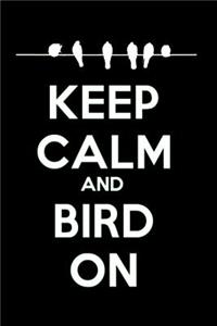 Keep Calm and Bird on