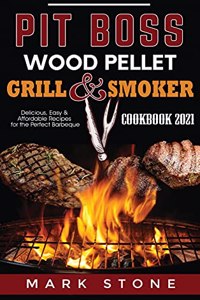 Pit Boss Wood Pellet Grill and Smoker Cookbook 2021