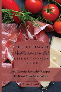 Ultimate Mediterranean Diet Dishes Cooking Guide
