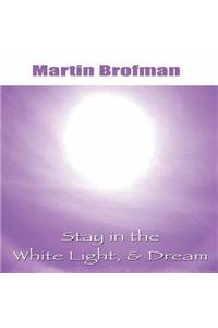 Stay in the White Light, & Dream CD