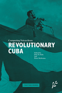 Competing Voices from Revolutionary Cuba