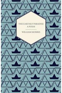 The Earthly Paradise - A Poem