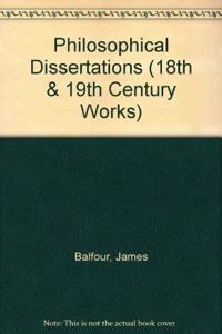 Philosophical Dissertations (18th & 19th Century Works)