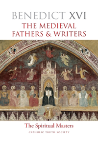 Medieval Fathers & Writers: The Spiritual Masters