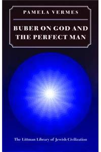 Buber on God and the Perfect Man