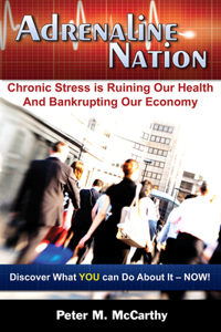 Adrenaline Nation: Chronic Stress Is Ruining Our Health and Bankrupting Our Economy: Chronic Stress Is Ruining Our Health and Bankrupting Our Economy