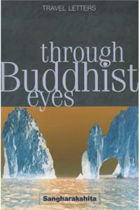 Through Buddhist Eyes: Travel Letters