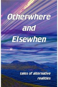 Otherwhere and Elsewhen