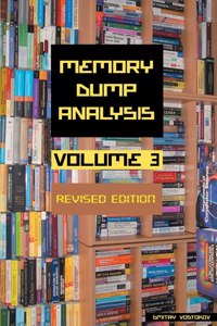 Memory Dump Analysis Anthology, Volume 3, Revised Edition