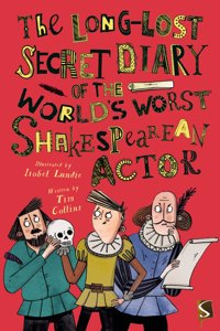 The Long-Lost Secret Diary of the World's Worst Shakespearean Actor