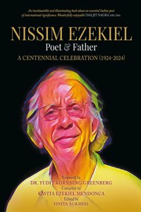 Nissim Ezekiel, Poet & Father: A Centennial Celebration (1924-2024)