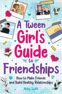 Tween Girls' Guide to Friendships