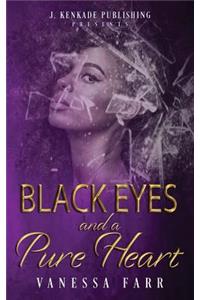 Black Eyes and a Pure Heart