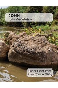 JOHN for Notetakers: Super Giant Print - 28 point, King James Today